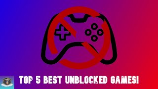 Top 5 BEST Unblocked Games For 20212022 [upl. by Gee]