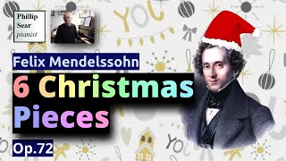 Felix Mendelssohn 6 Christmas Pieces Op72 [upl. by Faxan530]