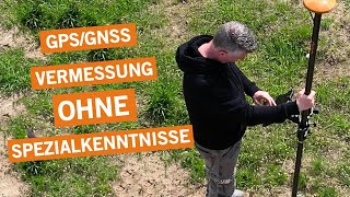 GPS  GNSS Vermessung OHNE Spezialkenntisse [upl. by Nallak724]