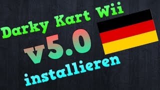 Tutorial Darky Kart Wii v50 installieren GermanDeutsch 100 Abo Spezial [upl. by Adnol]