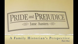 Pride and Prejudice  A Family Historian’s Perspective  Part One [upl. by Milburr]