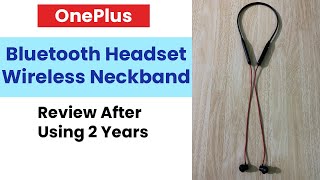 OnePlus Neckband Wireless Bluetooth Headset  Review After 2 Years of Use [upl. by Harelda866]