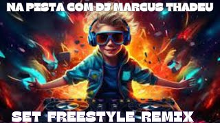 🎶 FREESTYLE REMIX SET 🎛️🔥  VIBEZ SEM LIMITES  DJ MARCUS THADEU [upl. by Sukcirdor194]