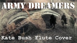 Army Dreamers  Kate Bush Flute Cover [upl. by Tamah]