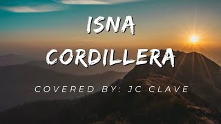 Isna Cordillera Lyrics Jhondel Ancheta JC Clave version [upl. by Aidnis884]