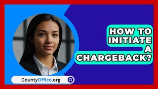 How To Initiate A Chargeback  CountyOfficeorg [upl. by Pestana197]