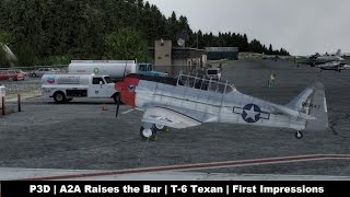 P3D A2A Raises the Bar  AccuSim T6 Texan  First Impressions [upl. by Nyllek]