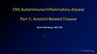 Imaging CNS autoimmune and inflammatory disease  5  Amyloid related disease [upl. by Laure]