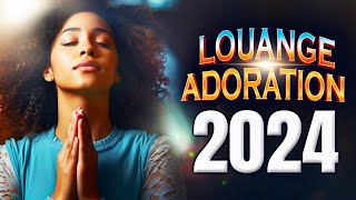 PUISSANCE ADORATION ET LOUANGE CHRETIENNE POUR BIEN COMMENCER LA JOURNÉE 🙏 MUSIQUE ADORATION 2024 [upl. by Merwin]