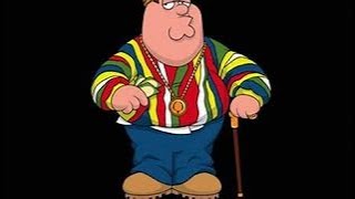 Peter Griffin  Tis is How We Roll [upl. by Neelyam]