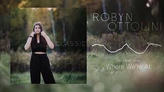 Robyn Ottolini  Where Were At Official Audio [upl. by Nyllek]