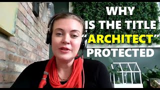 WHY IS THE TITLE quotARCHITECTquot PROTECTED IN THE US [upl. by Anai533]