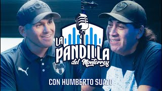 La Pandilla Del Monterrey con Humberto Suazo 🎙️ [upl. by Marco]