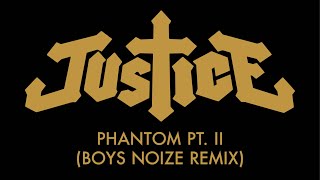 Justice  Phantom Pt II Boys Noize Remix Official Audio [upl. by Iams]