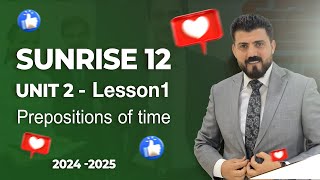 sunrise 12  Unit 2  Lesson1 Prepositions of time [upl. by Laekcim]