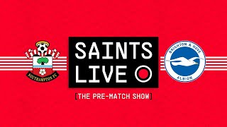 SAINTS LIVE The PreMatch Show  Southampton vs Brighton amp Hove Albion [upl. by Auqenet]