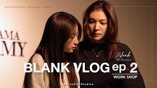 Blank The Seriess เติมคำว่ารักลงในช่องว่าง Workshop EP 2 [upl. by Irish]