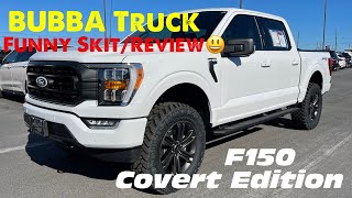 2021 Ford F150 COVERT Edition 35quot Lifted on 35s Bubba Truck SKIT Non Serious FUN Review [upl. by Reffinnej]