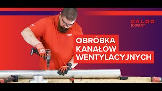 Jak obrabiać kanały wentylacyjne Caldo Expert [upl. by Jobina248]