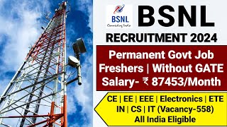 BSNL Recruitment 2024FresherSalary ₹ 87453Vacancy558Permanent JobBSNL Vacancy 2024 Notification [upl. by Analahs459]