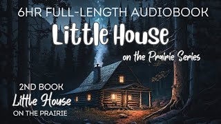 🌙 Fall Asleep To The Full 6hour Audiobook Of LITTLE HOUSE ON THE PRAIRIE🌙 [upl. by Alleon184]