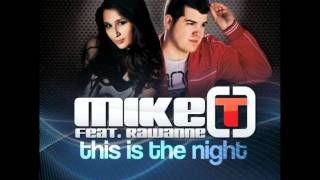 Mike T feat Rawanne  This is the night Official [upl. by Almeda]