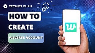 How To Create Weverse Account  Sign Up Weverse Account [upl. by Wylma]