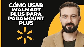 Cómo Usar Walmart Plus Para Paramount Plus 2024 [upl. by Ras177]