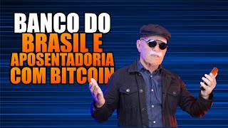 Banco do Brasil e a aposentadoria com criptomoedas [upl. by Anada]