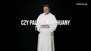 Czy palenie marihuany to grzech BiałoNaCzarnym [upl. by Olimac652]