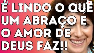 É LINDO O QUE UM ABRAÇO E O AMOR DE DEUS FAZ  Dra Filó [upl. by Schapira]