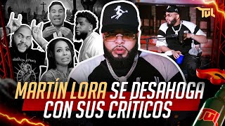 MARTÍN LORA ROMPE EL SILENCIO Y SE DESAHOGA CON SUS CRÍTICOS TU VERA LIO PODCAST [upl. by Lela848]