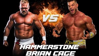 Hammerstone vs Brian Cage [upl. by Anibur280]