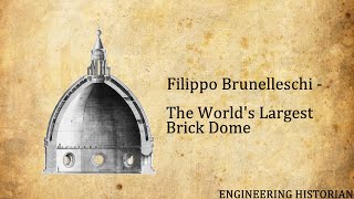 Filippo Brunelleschi  The Worlds Largest Brick Dome [upl. by Riella]