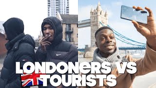 LONDONERS VS TOURISTS [upl. by Ahsiatal]