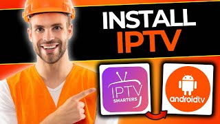 How To Install IPTV Smarters App On Android TV  StepbyStep Guide 2024 [upl. by Harrie]