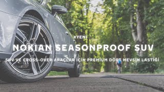 Nokian Seasonproof SUV Dört Mevsim Gönül Rahatlığının Ötesinde [upl. by Aisemaj]