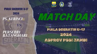 PS KERINCI 0 VS 4 PERSEBRI BATANGHARI PIALA SOERATIN U17 PSSI JAMBI 2024 [upl. by Kcirtemed]