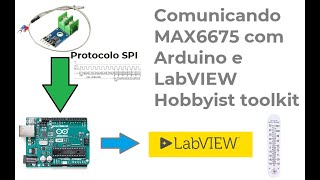 Comunicando MAX6675 com Arduino no LabVIEW por meio do protocolo SPI [upl. by Edveh710]