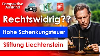 Stiftung Liechtenstein Höhere Schenkungsteuer rechtswidrig EuGHVorlage [upl. by Enala]