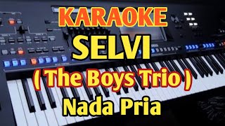 Karaoke Selvi  The Boys Trio  Nada PriaMusic By Putra [upl. by Anuhsal]