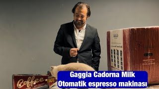 EV TİPİ ESPRESSO KAHVE MAKİNASI GAGGIA CADORNA MILK [upl. by Chisholm360]