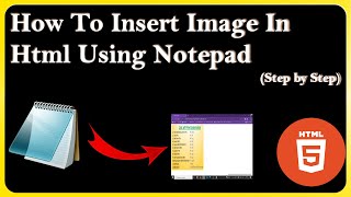 How to insert an Image in HTML using NotepadImage tag in HtmlAdding image in Html Notepadhtml [upl. by Paynter832]