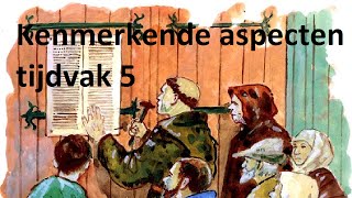 Kenmerkende aspecten tijdvak 5 [upl. by Otrebor]