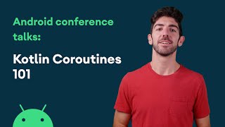 Kotlin Coroutines 101  Android Conference Talks [upl. by Abbub]