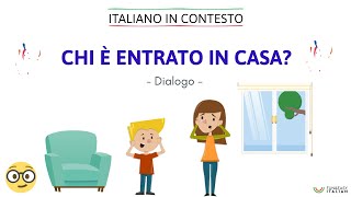 Italiano in contesto 21 CHI È ENTRATO IN CASA Learn Italian in context [upl. by Lehcnom]