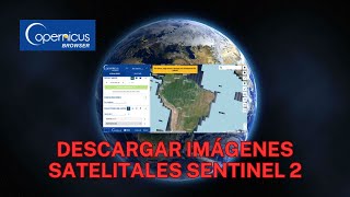 Descargar Imágenes Satelitales Sentinel 2 Copernicus Browser 2024 [upl. by Naamana110]