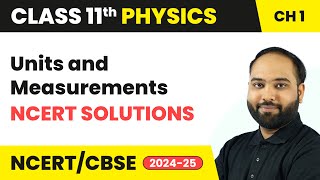 Units and Measurements  NCERT Solutions  Class 11 Physics Chapter 1  CBSE 202425 [upl. by Amati]