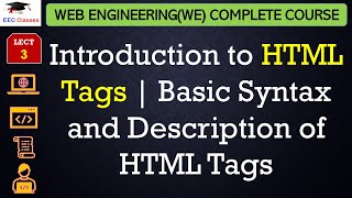 L3 Introduction to HTML Tags  Basic Syntax and Description of HTML Tags  Web Engineering Lectures [upl. by Elocyn]