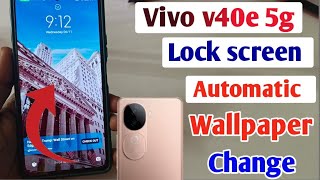 Vivo v40e 5g automatic change wallpaper setting  how to turn onoff lock screen wallpaper Vivo v40e [upl. by Mathew]